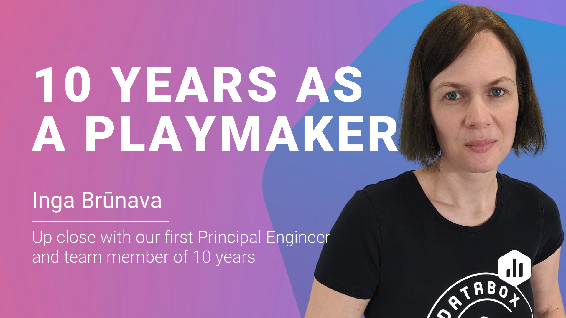 Playmaker Spotlight: Inga Brūnava, Principal Engineer